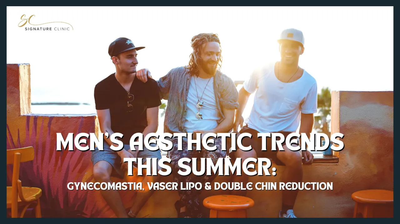 Men’s Aesthetic Trends This Summer: Gynecomastia, VASER Lipo & Double Chin Reduction