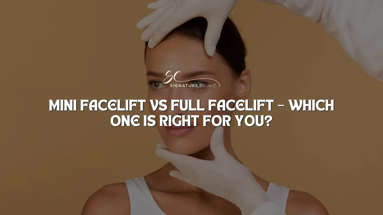 Mini Facelift vs Full Facelift – Which One Is Right for You?
